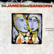 Double Vision (2019 Remastered) - David Sanborn & Bob James