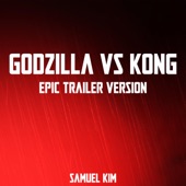 Godzilla vs. Kong - Epic Trailer Version (Here We Go) artwork