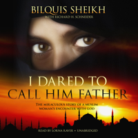 Bilquis Sheikh & Richard H. Schneider - I Dared to Call Him Father: The Miraculous Story of a Muslim Woman's Encounter With God artwork