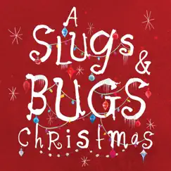 A Slugs & Bugs Christmas by Slugs & Bugs album reviews, ratings, credits