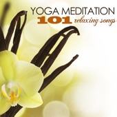 Yoga Meditation - 101 Relaxing Songs for Healing, Spa, Therapy & Massage artwork