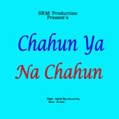 Chahun Ya Na Chahun (Hindi Official Song) artwork