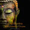 Activate Qi Flow With OM Mantra & Powerful Drums ➤ Solfeggio 852 & 963 Hz album lyrics, reviews, download