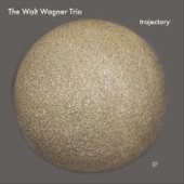 The Walt Wagner Trio - Building Steam with a Grain of Salt