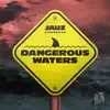 Dangerous Waters - EP album lyrics, reviews, download