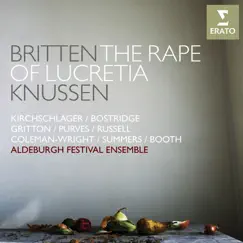 Britten: The Rape of Lucretia by Oliver Knussen, Ian Bostridge, Peter Coleman-Wright, Christopher Purves, Susan Gritton, Hilary Summers, Angelika Kirchschlager, Benjamin Russell, Claire Booth & Aldeburgh Festival Ensemble album reviews, ratings, credits
