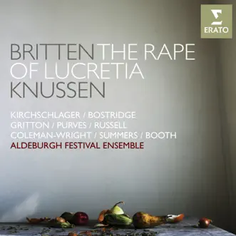 Britten: The Rape of Lucretia by Oliver Knussen, Ian Bostridge, Peter Coleman-Wright, Christopher Purves, Susan Gritton, Hilary Summers, Angelika Kirchschlager, Benjamin Russell, Claire Booth & Aldeburgh Festival Ensemble album reviews, ratings, credits