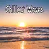 Chillout Waves album lyrics, reviews, download