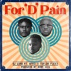 For 'D' Pain (feat. Offei & Teflon Flexx) - Single