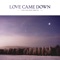 Love Came Down - Single