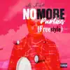 No More Parties (Freestlye) - Single album lyrics, reviews, download