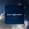 Solitary Moon - EP album lyrics, reviews, download