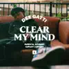 Clear My Mind - Single album lyrics, reviews, download
