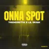 Onna Spot - Single album lyrics, reviews, download