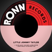 Little Johnny Taylor - You're Savin' Your Best Loving for Me