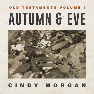 Autumn & Eve: Old Testaments, Vol. I - EP - Cindy Morgan