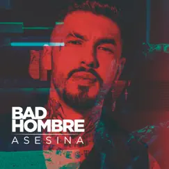 Asesina - Single by Bad Hombre album reviews, ratings, credits