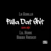 Fulla Dat Shit (feat. Bigga Rankin, Lil Hurk) - Single album lyrics, reviews, download