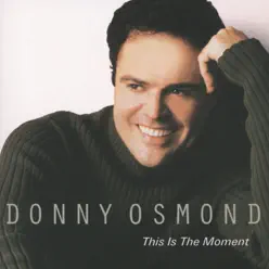 This Is the Moment - Donny Osmond