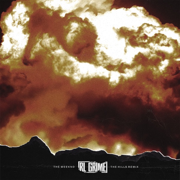The Hills (RL Grime Remix) - Single - The Weeknd