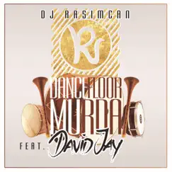 Dancefloor Murda (feat. David Jay) - Single by DJ Rasimcan album reviews, ratings, credits