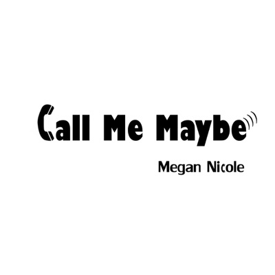 Call Me Maybe Megan Nicole Shazam