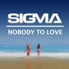 SIGMA - Nobody To Love (Record Mix)