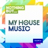 Nothing But... My House Music, Vol. 13