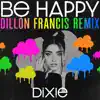 Be Happy (Dillon Francis Remix) - Single album lyrics, reviews, download