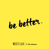 Nextlife - Be Better (feat. Lila McKenna)