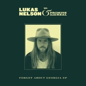 Lukas Nelson & Promise of the Real - Forget About Georgia