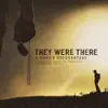 They Were There: A Hero's Documentary (Original Motion Picture Soundtrack) album lyrics, reviews, download