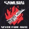 Never Fade Away - SAMURAI lyrics