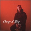 Change a Thing - Single
