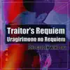 Traitor's Requiem / Uragirimono No Requiem (From "Jojo Golden Wind Op2") [Cover] - Single album lyrics, reviews, download
