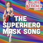The Laurie Berkner Band - The Superhero Mask Song
