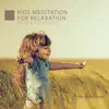 Kids Meditation for Relaxation, Sleep & Tranquility album lyrics, reviews, download