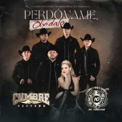 Perdóname, Olvídalo - Single by Cumbre Norteña & Los Horóscopos de Durango album reviews, ratings, credits
