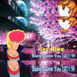 Baby I Love You (2019) [feat. Enzo Draghi] - Single - Bee Hive