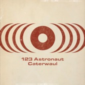 123 Astronaut - Caterwaul