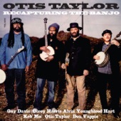 Otis Taylor - Ran So Hard The Sun Went Down