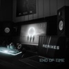End of Time (Remixes) - EP