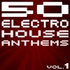 50 Electro House Anthems, Vol.1 (New Edition)