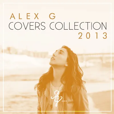 Covers Collection 2013 - Alex G