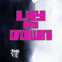 Lay Em Down - Single by Tre Oh Fie album reviews, ratings, credits