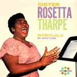 Sister Rosetta Tharpe - I Saw the Light