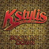 Kstylis - Booty Me Down (Clean Version)