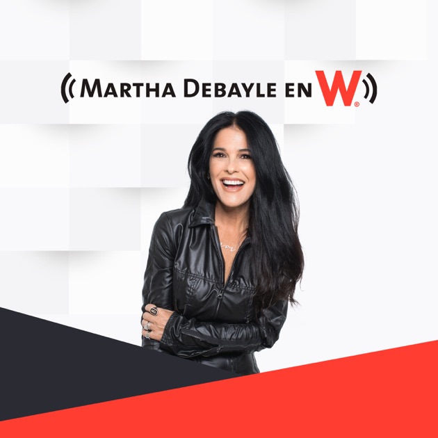 Martha Debayle En W De Unknown En Apple Podcasts