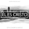 Él Es Cristo (feat. Seth Condrey) [Live]