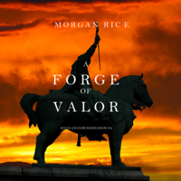 Morgan Rice - A Forge of Valor (Kings and Sorcerers–Book 4) artwork